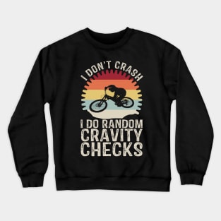 I Dont Crash Mountain Biking Crewneck Sweatshirt